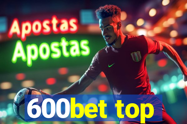 600bet top