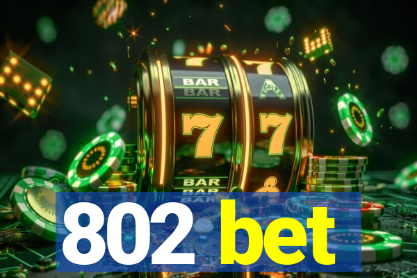 802 bet