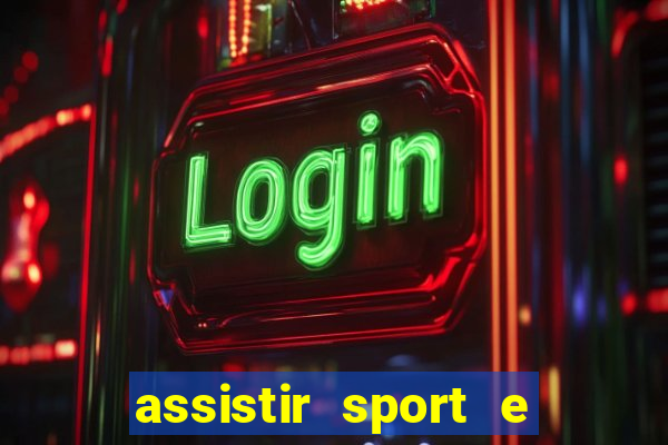 assistir sport e ponte preta