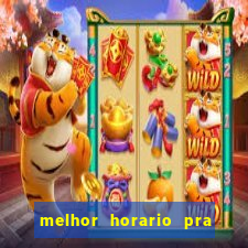 melhor horario pra jogar fortune tiger