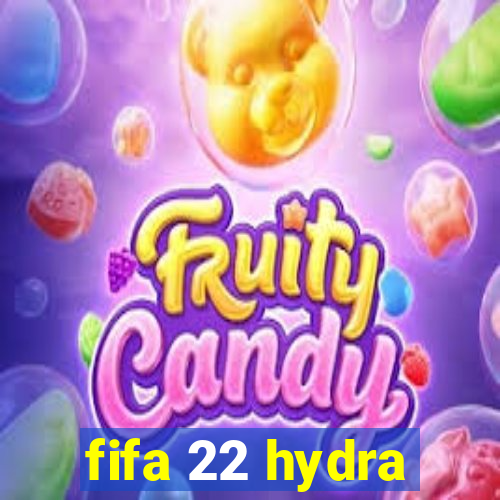 fifa 22 hydra