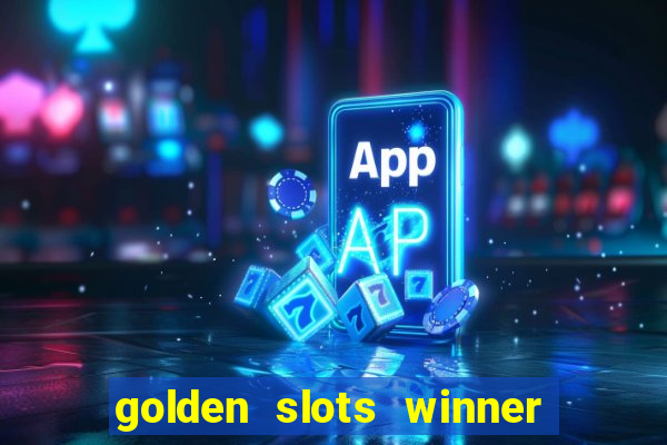 golden slots winner paga mesmo