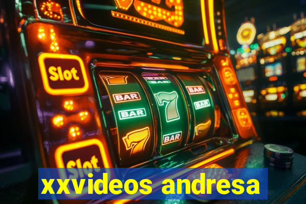 xxvideos andresa