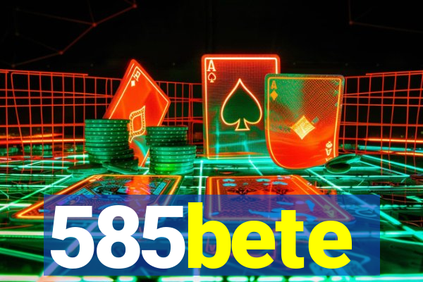 585bete