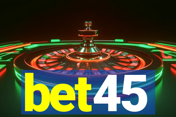 bet45