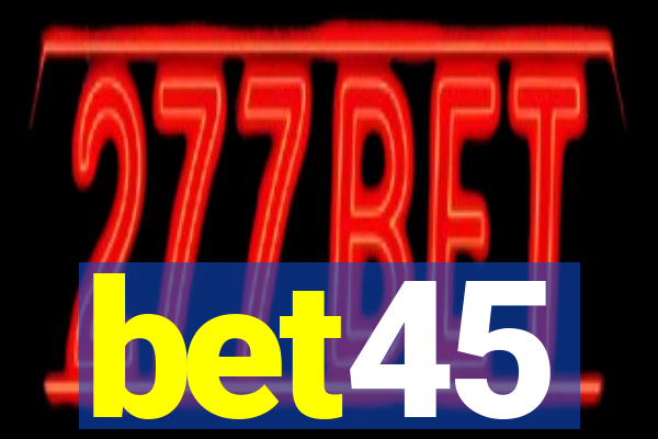 bet45