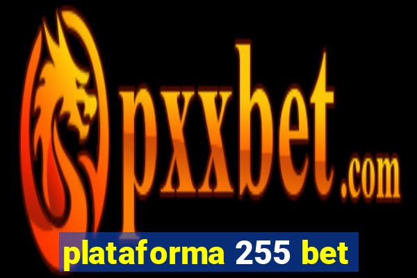 plataforma 255 bet