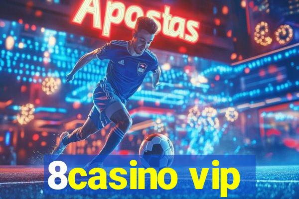 8casino vip