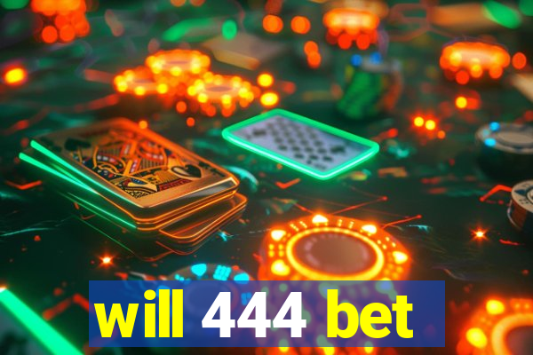 will 444 bet