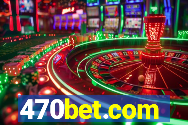 470bet.com