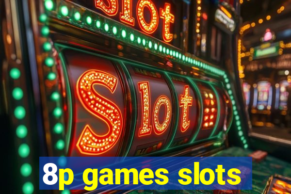 8p games slots