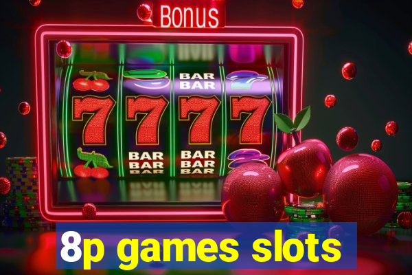 8p games slots