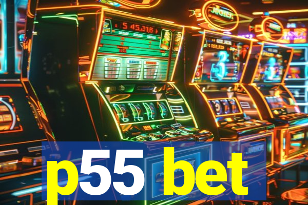 p55 bet