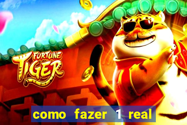 como fazer 1 real virar 100