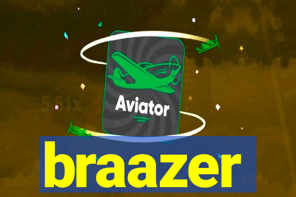 braazer