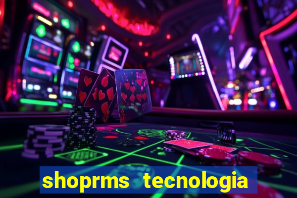 shoprms tecnologia e servicos ltda jogos online