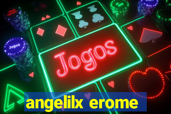 angelilx erome