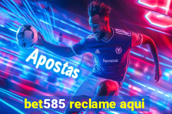 bet585 reclame aqui