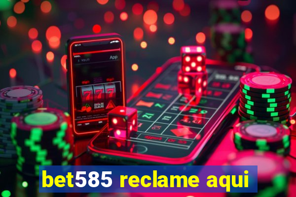 bet585 reclame aqui