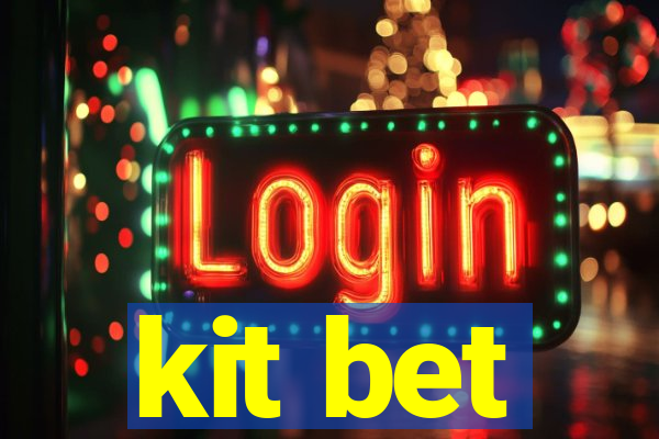 kit bet