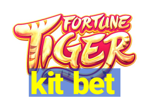 kit bet