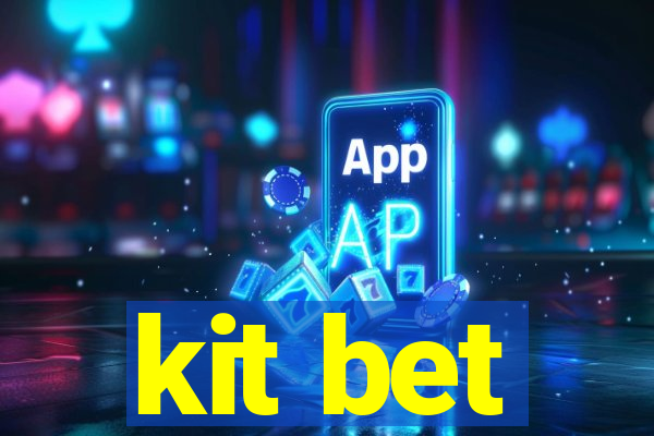 kit bet