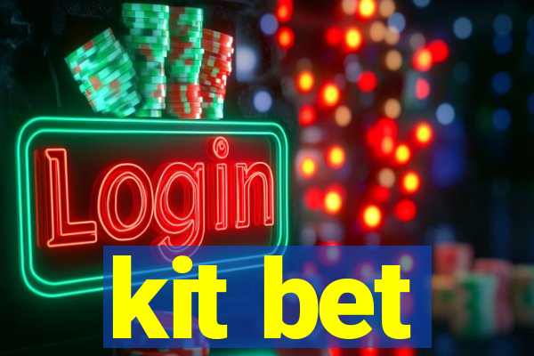 kit bet