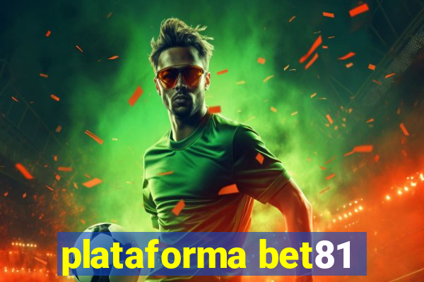 plataforma bet81