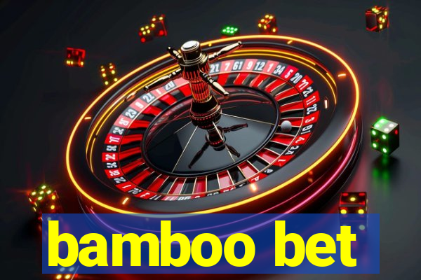 bamboo bet