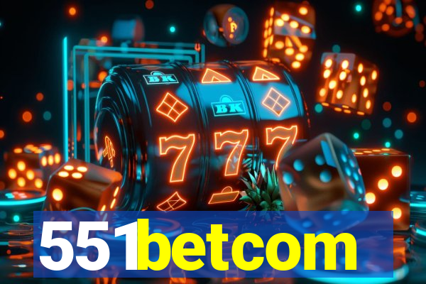 551betcom