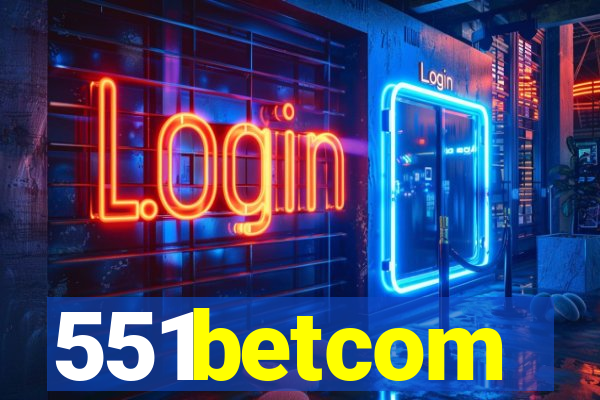 551betcom