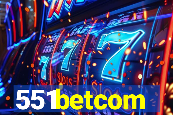 551betcom