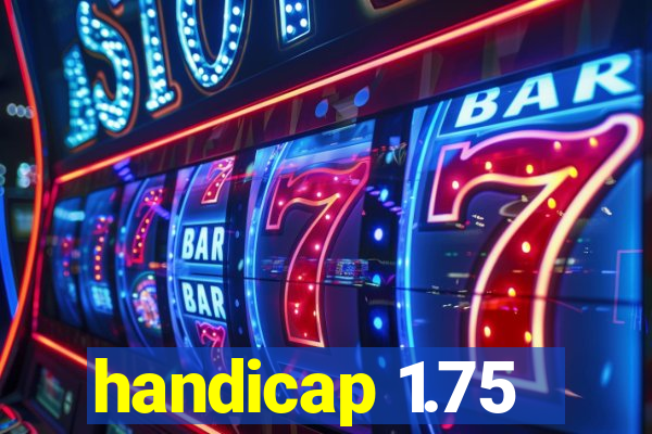 handicap 1.75