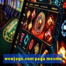 wowjogo.com paga mesmo