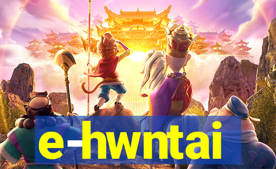 e-hwntai