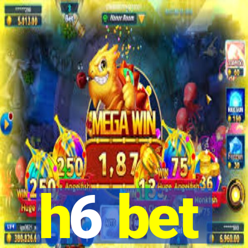 h6 bet