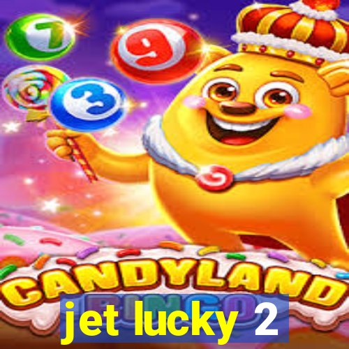 jet lucky 2