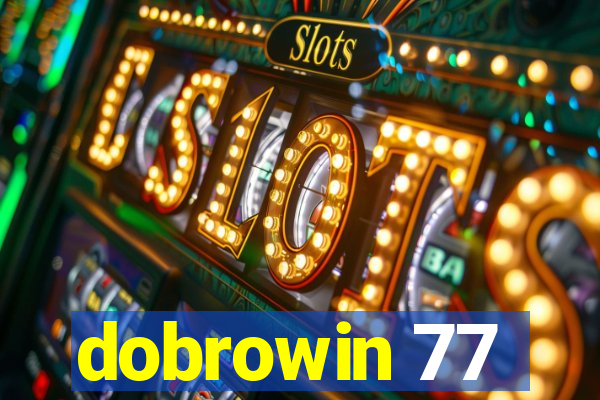 dobrowin 77