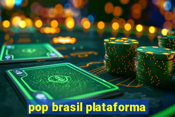 pop brasil plataforma