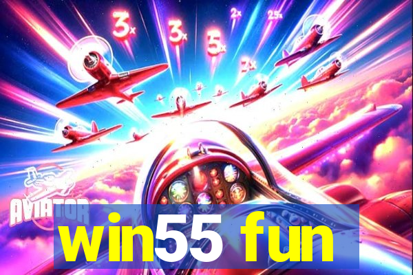 win55 fun