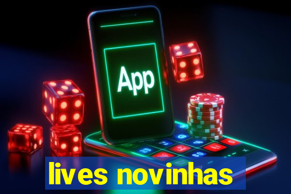 lives novinhas