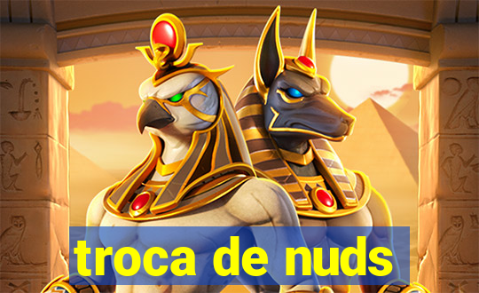 troca de nuds