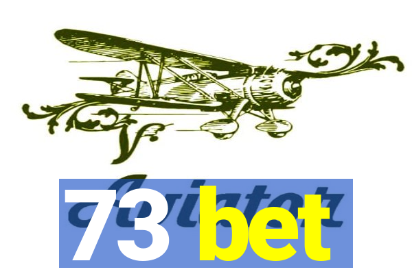 73 bet