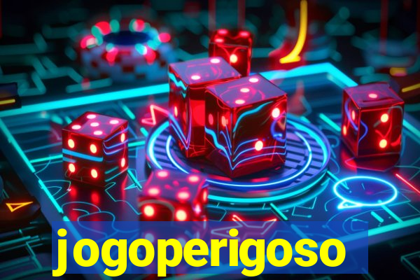 jogoperigoso