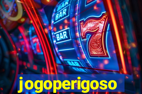 jogoperigoso