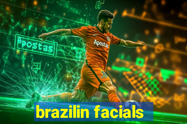 brazilin facials