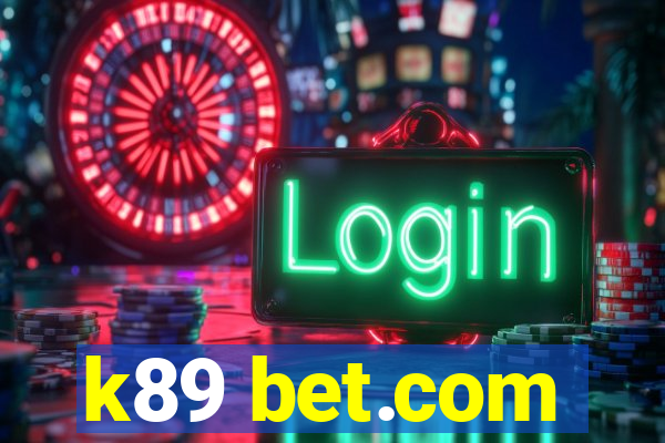 k89 bet.com