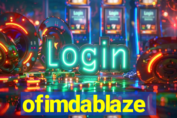 ofimdablaze