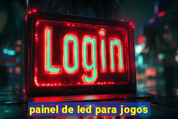 painel de led para jogos