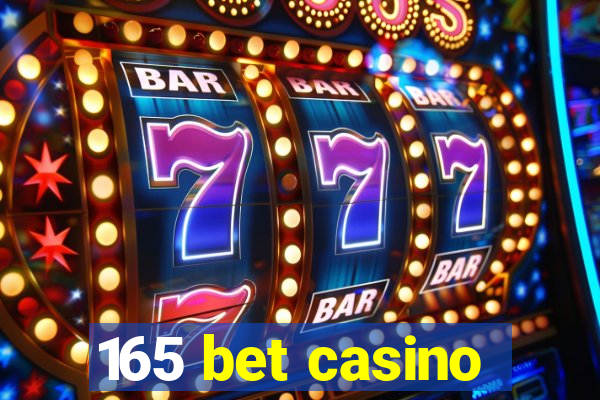 165 bet casino